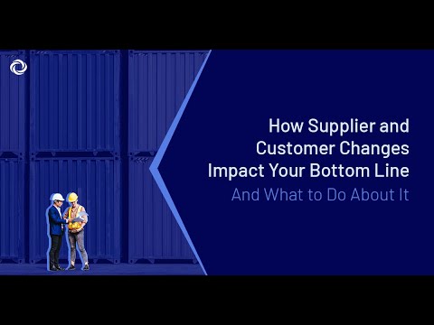 How Supplier and Customer Changes Impact Your Bottom Line — And What to Do About It